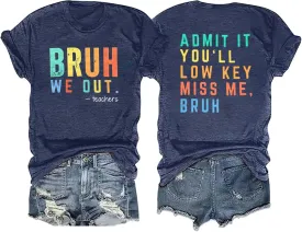 Last Day of School Teacher Shirt:Women Funny Bruh Teacher Tshirt Admit It You'll Low Key Miss Me Bruh End of Year Top